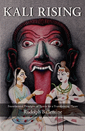 Kali Rising: Foundational Principles of Tantra for a Transforming Planet