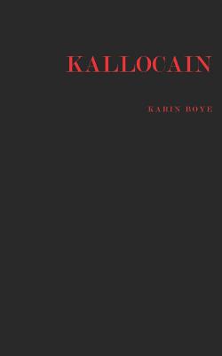 Kallocain: Roman Fran 2000-Talet - Boye, Karin