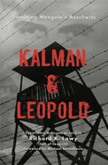 Kalman & Leopold: Surviving Mengele's Auschwitz