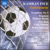 Kamran Ince: Galatasaray - Ali �abuk (tambur); Anil Kirkyildiz (treble); G�ven� Dag�st�n (baritone); Levent G�nd�z (tenor); Neva Ozgen (kemence);...