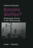 Kanale Gottes?: Katholische Kirche in Der Medienzange