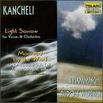 Kancheli: Mourned by the Wind; Light Sorrow