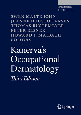 Kanerva's Occupational Dermatology - John, Swen Malte (Editor), and Johansen, Jeanne Duus (Editor), and Rustemeyer, Thomas (Editor)