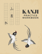 Kanji Practice Workbook: Kanji Notebook for Students and Beginners with Blank Genkouyoushi paper