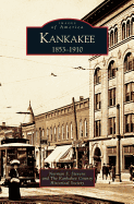 Kankakee: 1853-1910