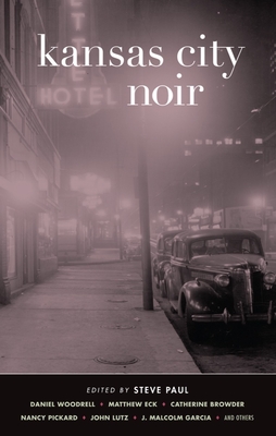 Kansas City Noir - Paul, Steve (Editor)