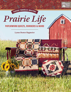 Kansas Troubles Quilters Prairie Life: Patchwork Quilts, Runners & More