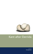 Kant After Derrida - Rothfield, Phil (Editor)