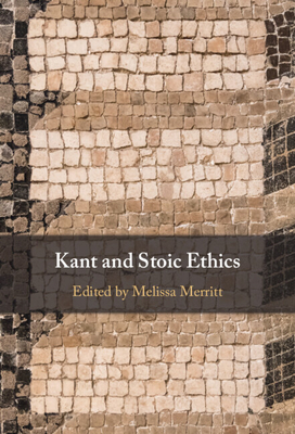 Kant and Stoic Ethics - Merritt, Melissa (Editor)