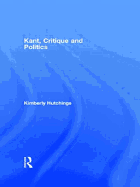 Kant, Critique and Politics