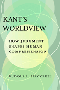 Kant's Worldview: How Judgment Shapes Human Comprehension