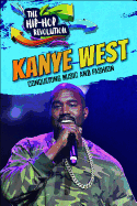 Kanye West: Conquering Music and Fashion