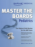 Kaplan Medical Master the Boards: Pediatrics