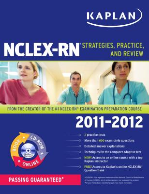 Kaplan NCLEX-RN: Strategies, Practice, and Review - Irwin, Barbara J, B.S.N., R.N., and Burckhardt, Judith A, PH.D., R.N.