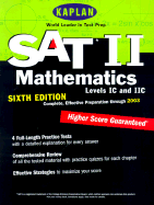 Kaplan SAT II: Mathmatics Levels IC and IIc, Sixth Edition: Higher Score Guaranteed