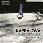 Kapr�lov�: Complete Piano Music