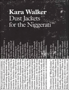 Kara Walker: Dust Jackets for the Niggerati