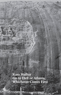 Kara Walker: Go to Hell or Atlanta, Whichever Comes First