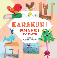 Karakuri: Paper Made to Move: Paper Made to Move