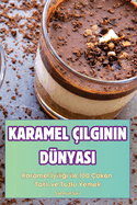 Karamel �ilginin D�nyasi