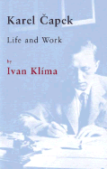 Karel Capek: Life and Work