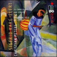 Karg-Elert: 25 Caprices; Saxophone Sonata - Christian Peters (sax); Christian Peters (sax); Christian Peters (sax); Christian Peters (sax)