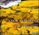 Karin Haussman: Works for Ensemble - E-Mex-Ensemble; Sabine Rosenboom (organ); Christoph Maria Wagner (conductor)