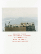 Karl Friedrich Schinkel: Late Projects