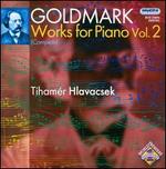 Karl Goldmark: Works for Piano, Vol. 2