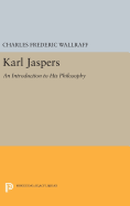 Karl Jaspers: An Introduction to His Philosophy