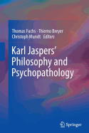 Karl Jaspers' Philosophy and Psychopathology