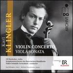 Karl Klingler: Violin Concerto; Viola Sonata