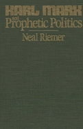Karl Marx and Prophetic Politics