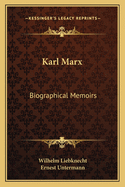 Karl Marx: Biographical Memoirs