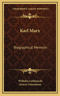 Karl Marx: Biographical Memoirs