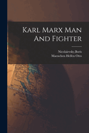 Karl Marx Man And Fighter