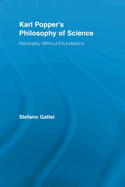 Karl Popper's Philosophy of Science: Rationality without Foundations
