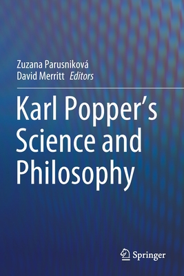 Karl Popper's Science and Philosophy - Parusnikov�, Zuzana (Editor), and Merritt, David (Editor)