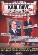 Karl Rove, I Love You - Dan Butler; Phil Leirness