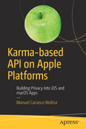 Karma-Based API on Apple Platforms: Building Privacy Into IOS and Macos Apps