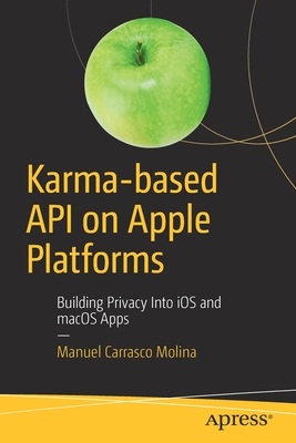 Karma-Based API on Apple Platforms: Building Privacy Into IOS and macOS Apps - Carrasco Molina, Manuel