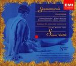Karol Szymanowski: King Roger; Symphony No. 4