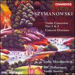 Karol Szymanowski: Violin Concertos; Concert Overture