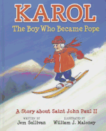 Karol, the Boy Who Became Pope: A Story about Saint John Paul II