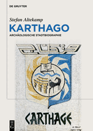 Karthago: Arch�ologische Stadtbiographie