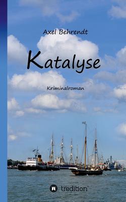 Katalyse - Behrendt, Axel