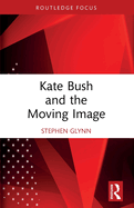Kate Bush and the Moving Image