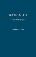 Kate Smith: A Bio-Bibliography