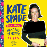 Kate Spade: Bold & Bright Handbag Designer: Bold & Bright Handbag Designer