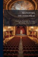 Kateryna (Muzhychka): Drama V 4. Diiakh